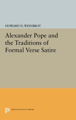 Alexander Pope and the Traditions of Formal Verse Satire (Princeton Legacy Library, 3131)