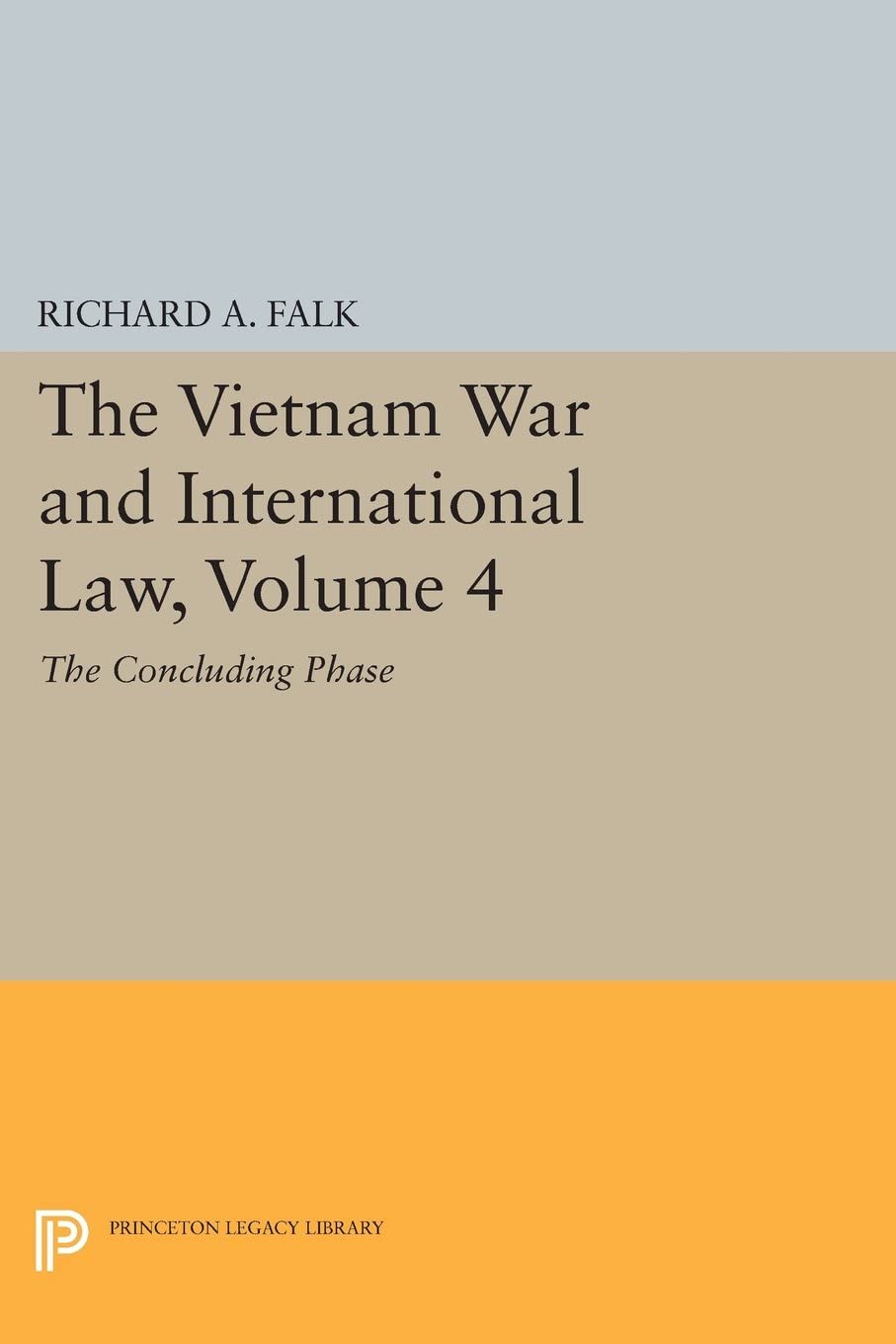 The Vietnam War and International Law, Volume 4: The Concluding Phase (American Society of International Law)