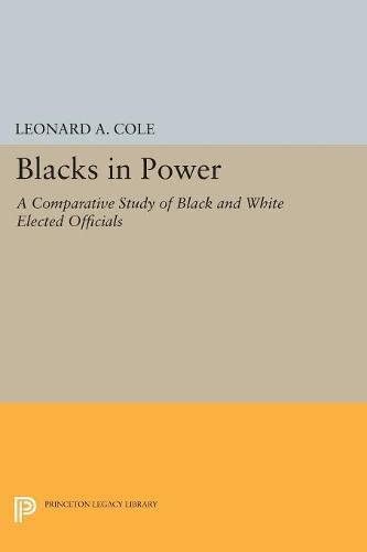 Blacks in Power: A Comparative Study of Black and White Elected Officials (Princeton Legacy Library, 5054)