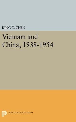 Vietnam and China, 1938-1954 (Princeton Legacy Library, 4091)