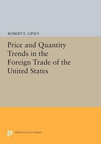 Price and Quantity Trends in the Foreign Trade of the United States (Princeton Legacy Library, 1918)