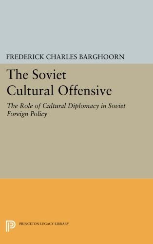 Soviet Cultural Offensive (Princeton Legacy Library, 3758)