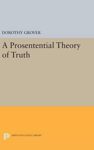 A Prosentential Theory of Truth (Princeton Legacy Library, 194)