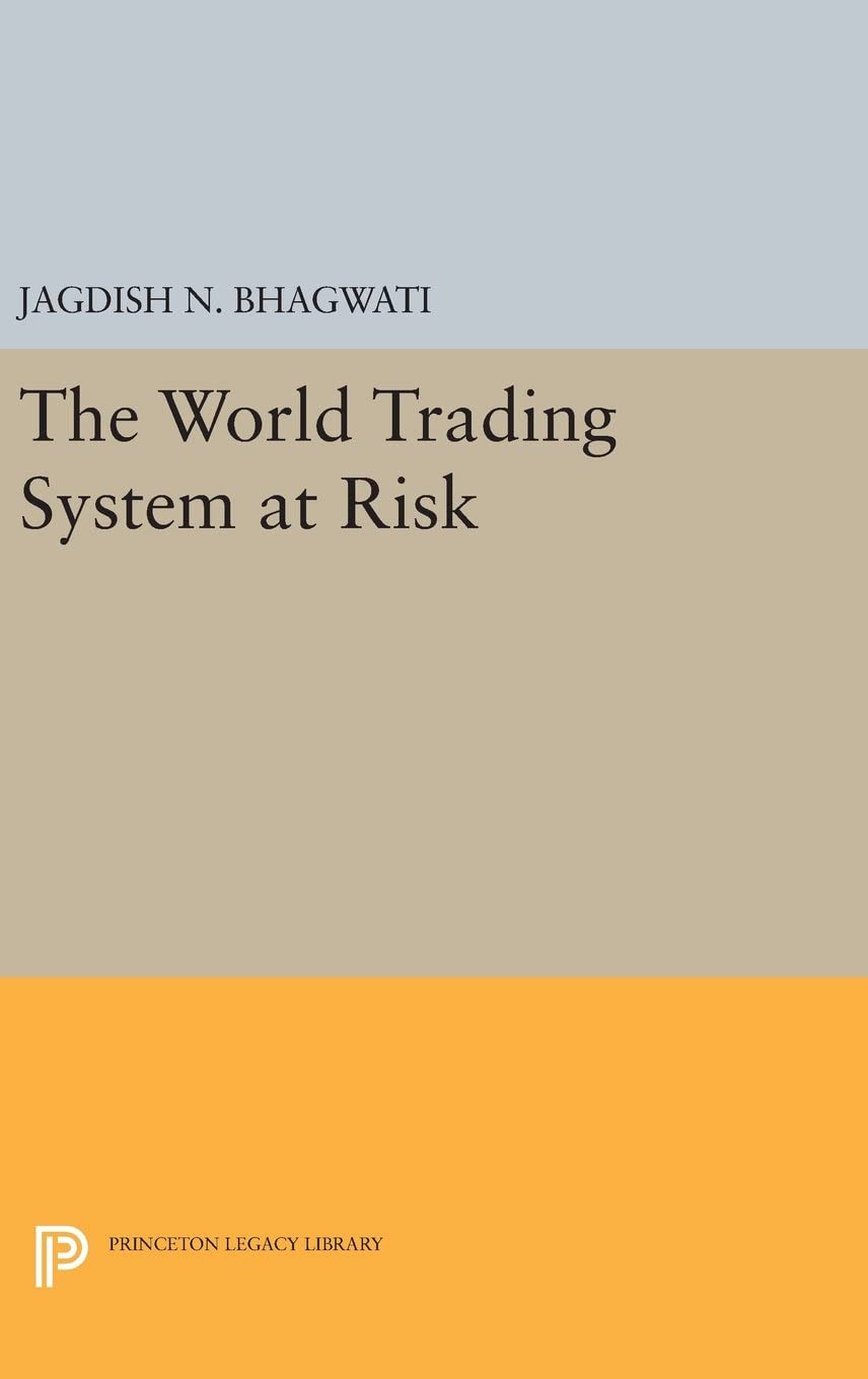 The World Trading System at Risk (Princeton Legacy Library, 1142)