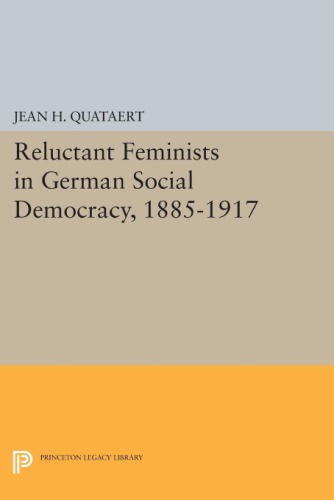 Reluctant Feminists in German Social Democracy, 1885-1917