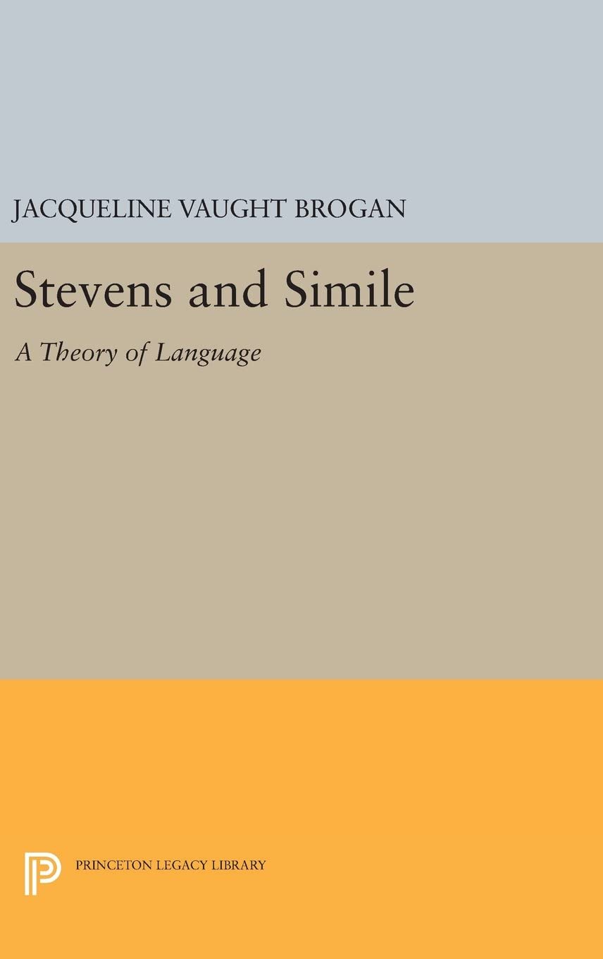 Stevens and Simile: A Theory of Language (Princeton Legacy Library, 3199)