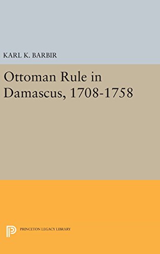 Ottoman Rule in Damascus, 1708-1758