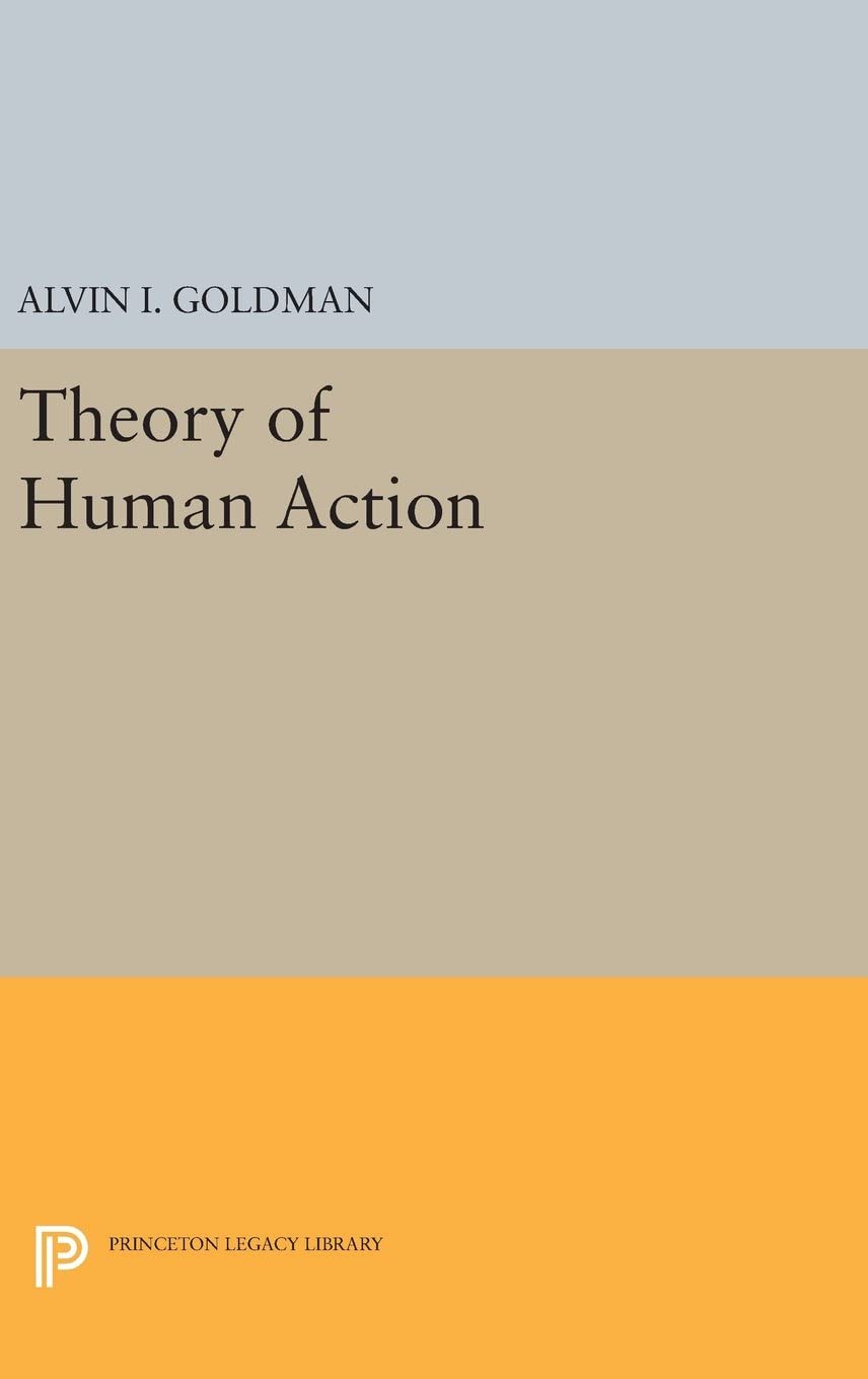 Theory of Human Action (Princeton Legacy Library, 1830)