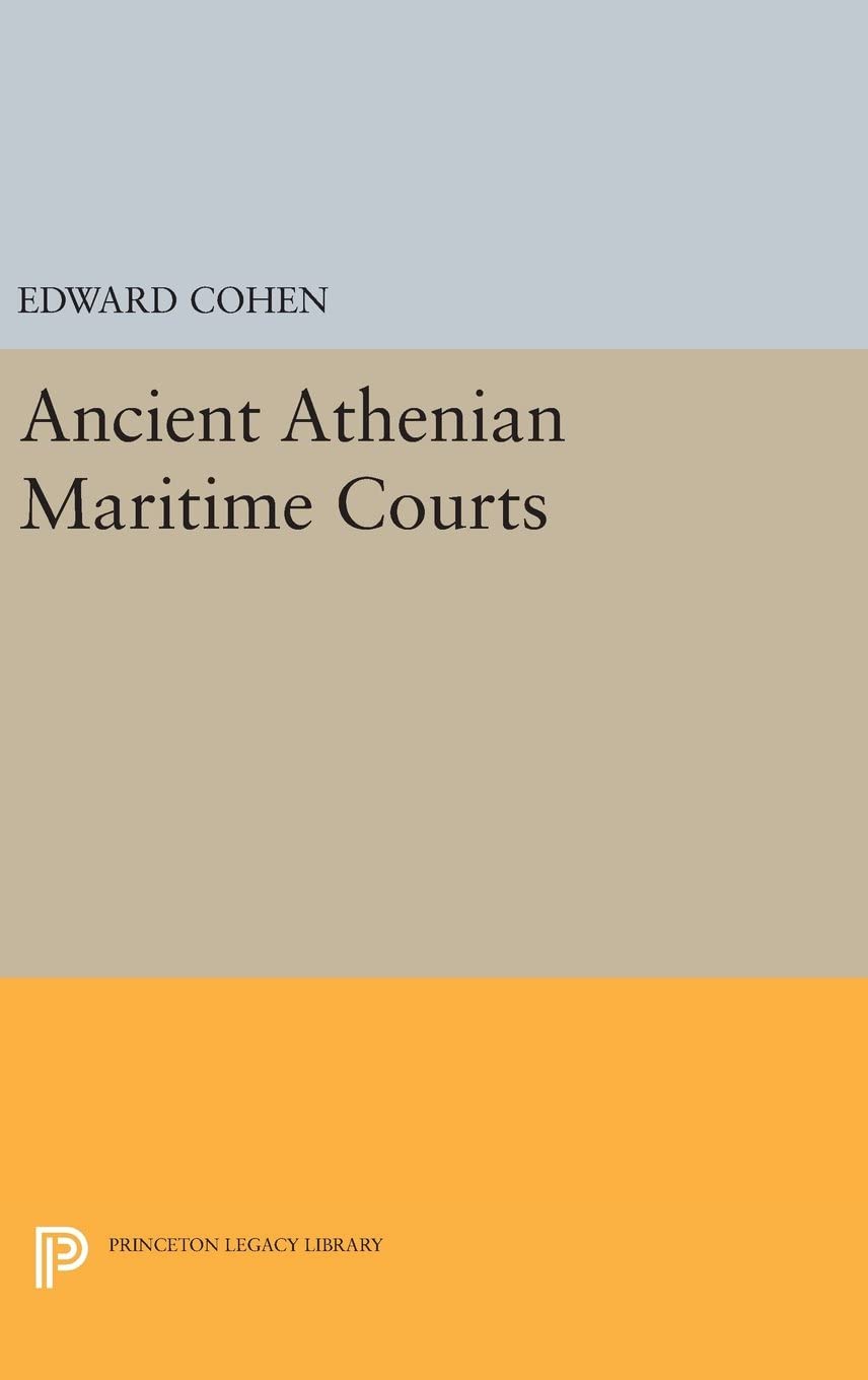 Ancient Athenian Maritime Courts (Princeton Legacy Library, 3977)