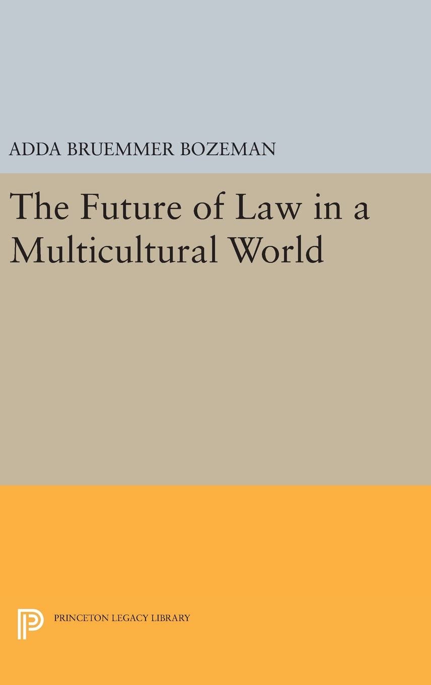 The Future of Law in a Multicultural World (Princeton Legacy Library, 3259)