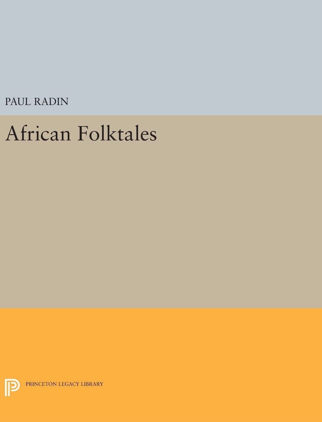 African Folktales (Princeton Legacy Library, 1730)