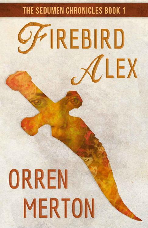 Firebird Alex (The Sedumen Chronicles) (Volume 1)