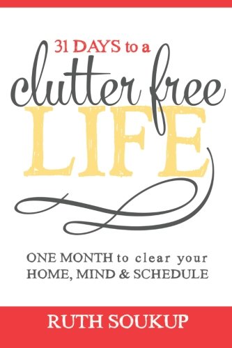 31 Days To A Clutter Free Life