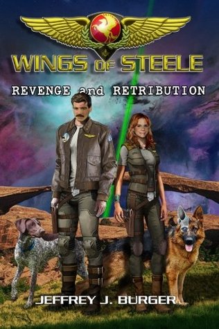 Wings of Steele - Revenge and Retribution