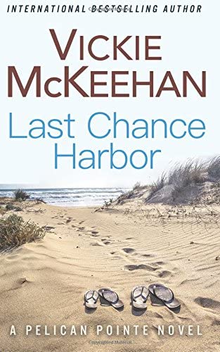 Last Chance Harbor (A Pelican Pointe Novel) (Volume 6)