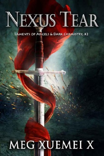 Nexus Tear (Laments of Angels &amp; Dark Chemistry) (Volume 2)