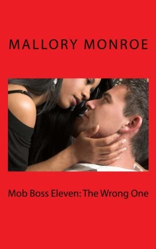 Mob Boss Eleven: The Wrong One (The Mob Boss Series) (Volume 11)