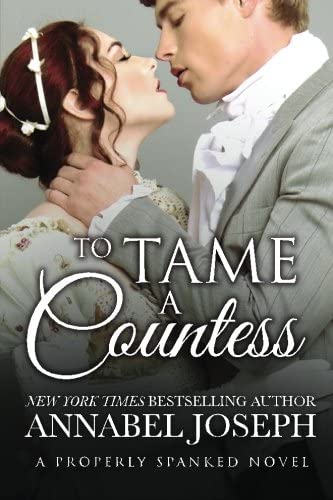 To Tame A Countess (Properly Spanked) (Volume 2)