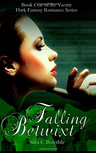 Falling Betwixt (The Vaettir Dark Fantasy Romance Series) (Volume 1)