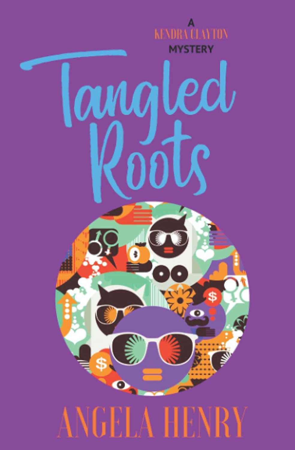 Tangled Roots: A Kendra Clayton Mystery (Kendra Clayton Series) (Volume 2)