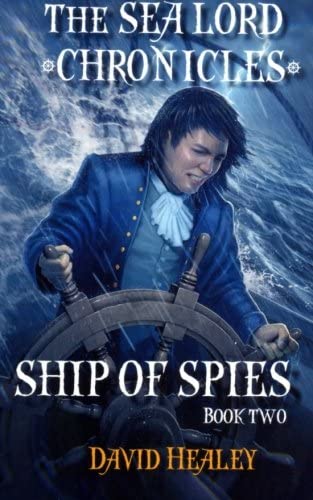 Ship of Spies: The Sea Lord Chronicles, Book 2 (Volume 2)