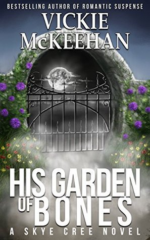 His Garden of Bones (A Skye Cree Novel) (Volume 4)