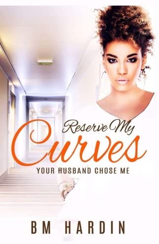 Reserve My Curves: Your Husband Chose Me (Volume 1)