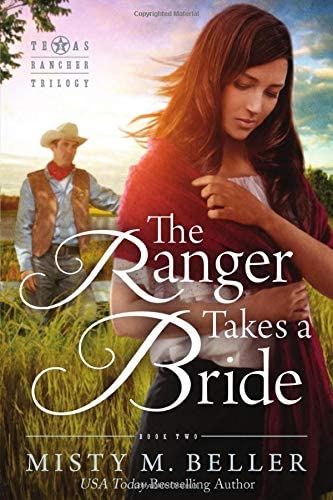 The Ranger Takes a Bride (Texas Rancher Trilogy) (Volume 2)