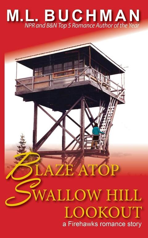 Blaze Atop Swallow Hill Lookout (Firehawks Lookouts) (Volume 3)