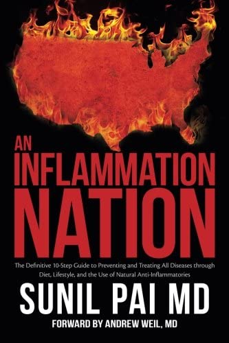 An Inflammation Nation: The Definitive 10-Step Guide to Preventing and Treating All Diseases through Diet, Lifestyle, and the Use of Natural Anti-Inflammatories