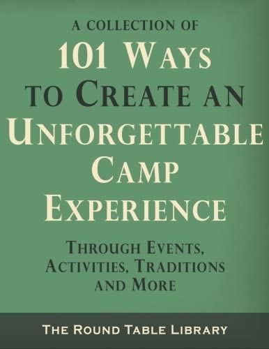 101 Ways to Create an Unforgettable Camp Experience