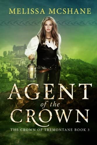 Agent of the Crown (The Crown of Tremontane) (Volume 3)