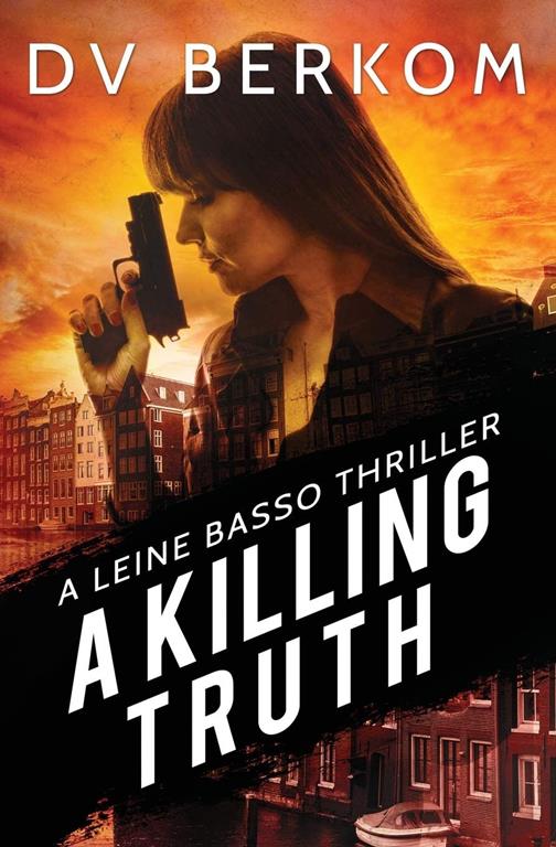 A Killing Truth: A Leine Basso Thriller