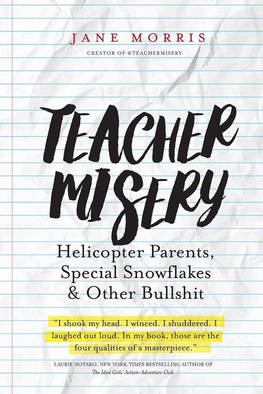 Teacher Misery: Helicopter Parents, Special Snowflakes, and Other Bullshit