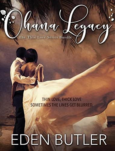 Ohana Legacy: The Thin Love Series Bundle (Thin Love Bundle)