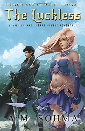 The Luckless: A MMORPG and LitRPG Online Adventure (Second Age of Retha)