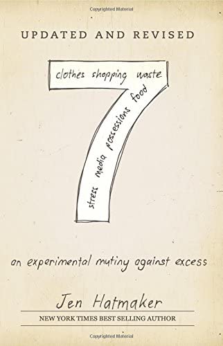 7: An Experimental Mutiny Against Excess (The 7 Experiment) (Volume 1)