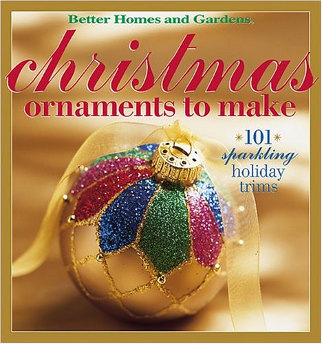 Better Homes and Gardens Christmas Ornaments to Make