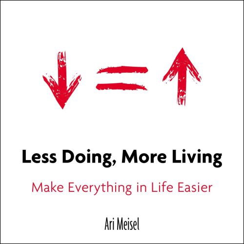 Less Doing, More Living