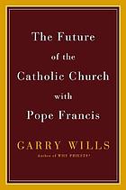 The Future of the Catholic Church with Pope Francis