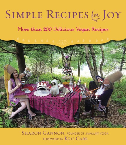 Simple recipes for joy : more than 200 delicious vegan recipes