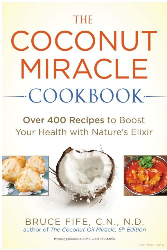 The Coconut Miracle Cookbook