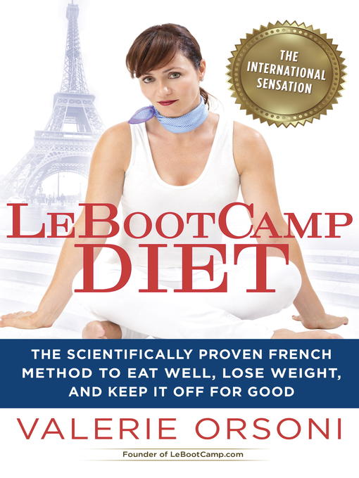 Lebootcamp diet : the scientifically-proven French method to eat well, lose weight, and keep it off for good