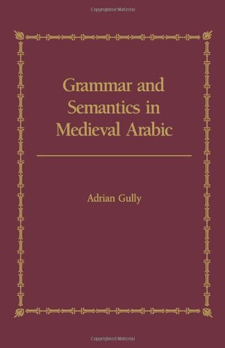 Grammar and Semantics in Medieval Arabic