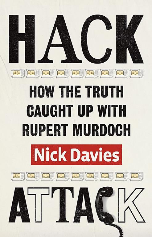 Hack Attack: How the truth caught up with Rupert Murdoch