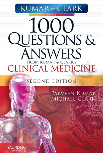 1000 Questions and Answers from Kumar &amp; Clark's Clinical Medicine