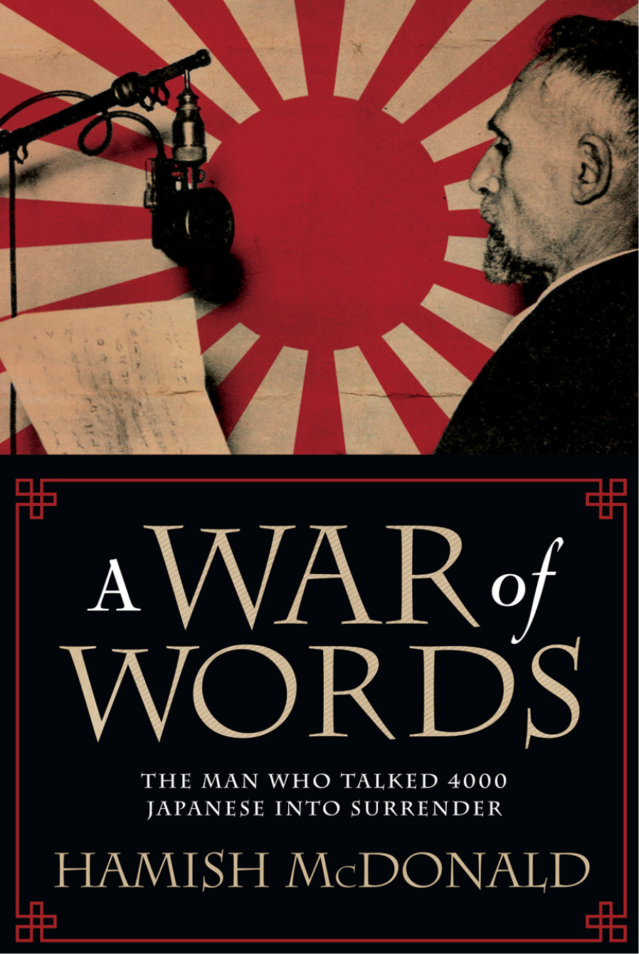 War of words : the man who talked 4000 Japanese into surrender