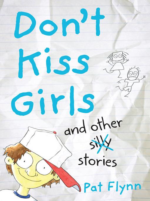 Don't Kiss Girls and Other Silly Stories