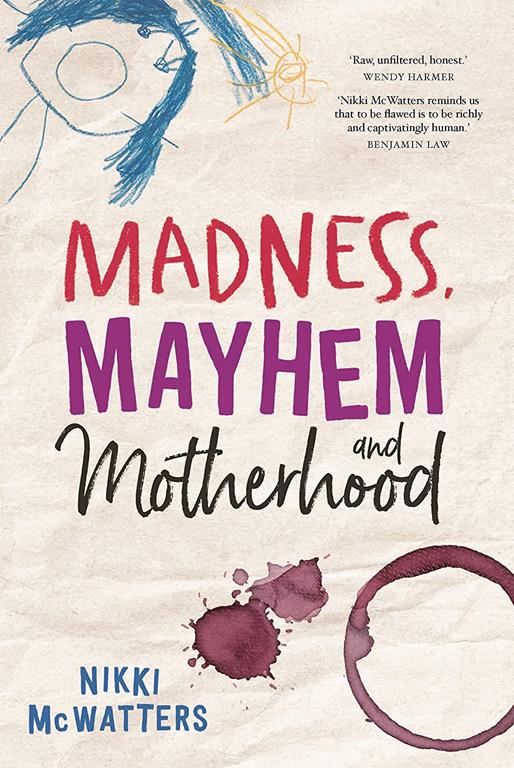 Madness, Mayhem and Motherhood