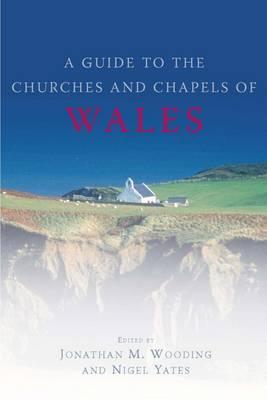 A Guide to the Churches and Chapels of Wales